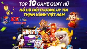 Top 10 game slot nổ hũ uy tín nhất EE88 người chơi không nên bỏ lỡ 7 Top 10 game slot nổ hũ uy tín nhất EE88 người chơi không nên bỏ lỡ