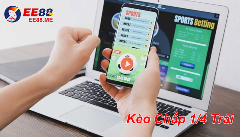 Kinh nghiệm cá cược kèo chấp 1/4 trái Kinh nghiệm cá cược kèo chấp 1/4 trái