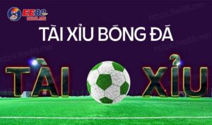Tài xỉu bóng đá là gì? Cách tính tài xỉu bóng đá chuẩn xác 12 Tài xỉu bóng đá là gì? Cách tính tài xỉu bóng đá chuẩn xác nhất