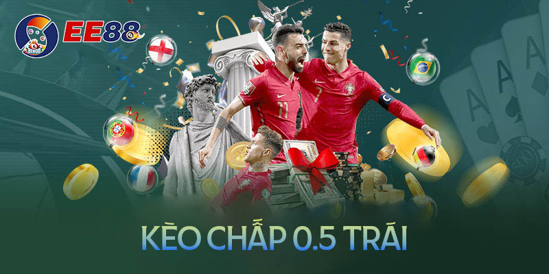 Kèo chấp 0.5 trái là gì? Cách chơi kèo nửa trái hiệu quả nhất 1 Kèo chấp 0.5 trái là gì? Cách chơi kèo nửa trái hiệu quả nhất