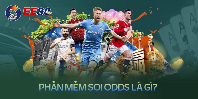 Phần mềm soi Odds là gì? Phần mềm soi Odds là gì?