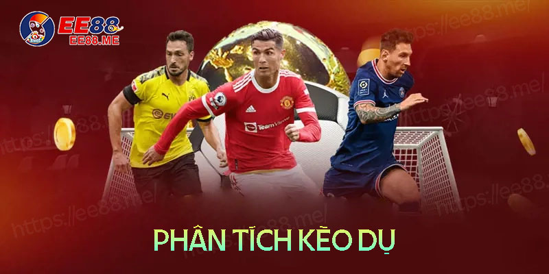 Phân Tích Kèo Dụ: Chiến lược hiệu quả cho người chơi cá cược 1 Phân tích kèo dụ - Chiến lược hiệu quả cho người chơi mới