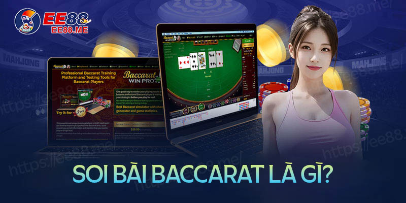 Soi bài Baccararat là gì? Soi bài Baccararat là gì?