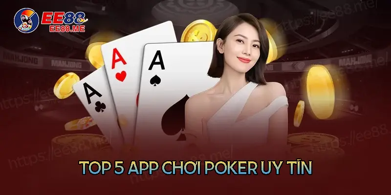 5 App chơi Poker online tiền thật đáng trải nghiệm hiện nay 5 App chơi Poker online tiền thật đáng trải nghiệm hiện nay