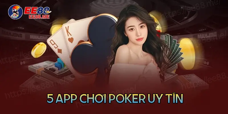 Top các app chơi poker online tiền thật uy tín năm 2024 1 Top 5 App chơi Poker uy tín tiền thật 2024